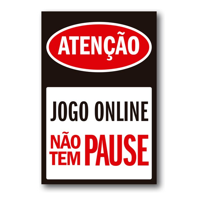 Placa Decorativa Quadro Atenção: Jogo Online Não Tem Pausa